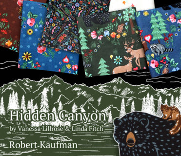 Robert Kaufman Hidden Canyon Collection by Vanessa Lillrose & Linda Fitch