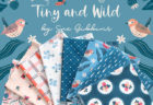 Cloud9 Fabrics Tiny & Wild Collection by Sue Gibbins
